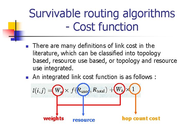 Survivable routing algorithms - Cost function n n There are many definitions of link