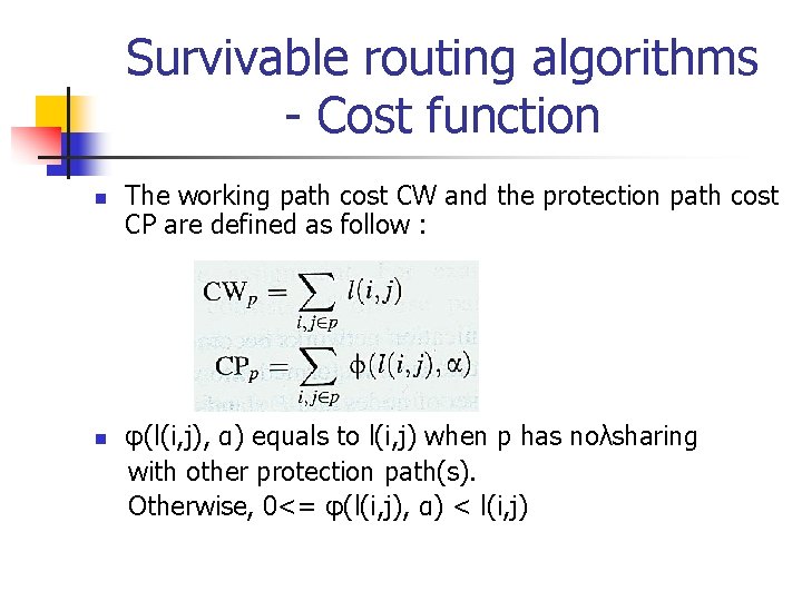 Survivable routing algorithms - Cost function n n The working path cost CW and