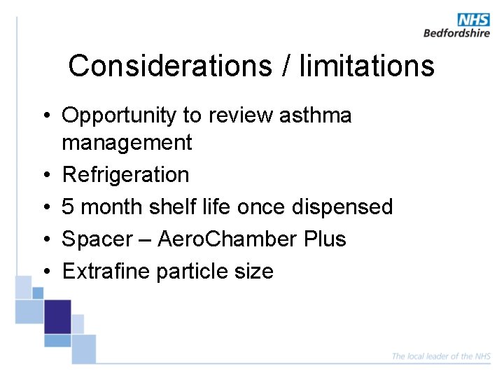 Considerations / limitations • Opportunity to review asthma management • Refrigeration • 5 month Considerations / limitations • Opportunity to review asthma management • Refrigeration • 5 month