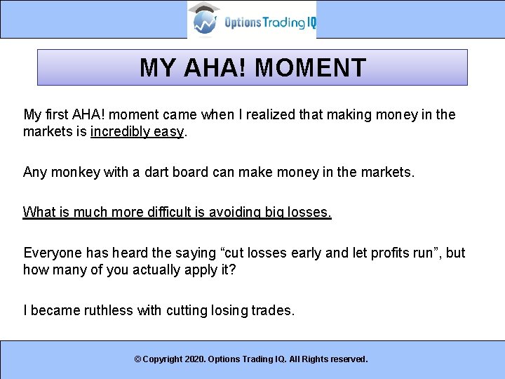 MY AHA! MOMENT My first AHA! moment came when I realized that making money