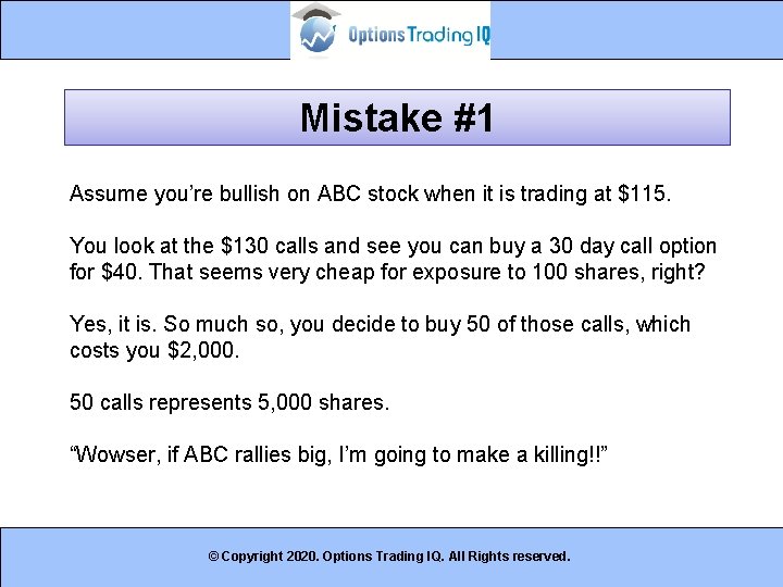 Mistake #1 Assume you’re bullish on ABC stock when it is trading at $115.
