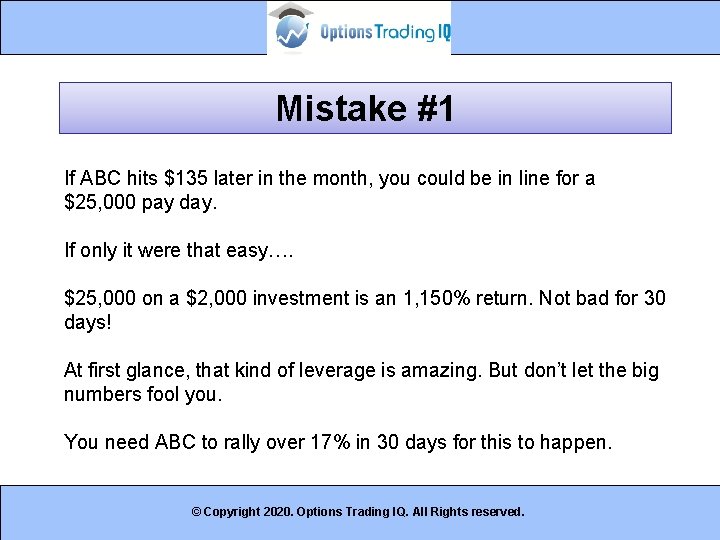 Mistake #1 If ABC hits $135 later in the month, you could be in