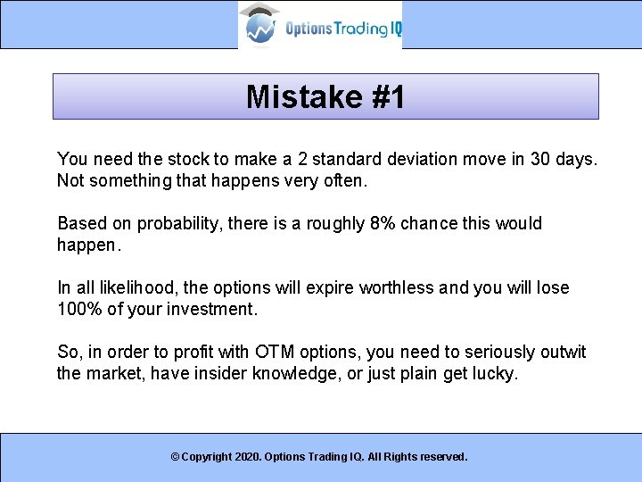 Mistake #1 You need the stock to make a 2 standard deviation move in