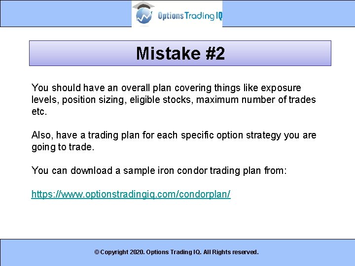 Mistake #2 You should have an overall plan covering things like exposure levels, position