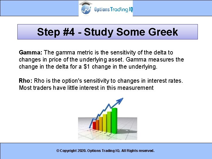 Step #4 - Study Some Greek Gamma: The gamma metric is the sensitivity of