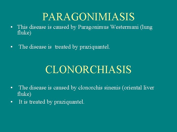 PARAGONIMIASIS • This disease is caused by Paragonimus Westermani (lung fluke) • The disease