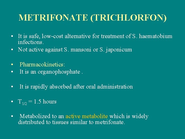 METRIFONATE (TRICHLORFON) • It is safe, low-cost alternative for treatment of S. haematobium infections.