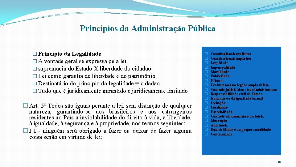 Princípios da Administração Pública � Princípio da Legalidade � A vontade geral se expressa