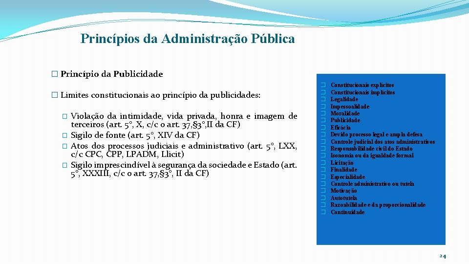 Princípios da Administração Pública � Princípio da Publicidade � Limites constitucionais ao princípio da