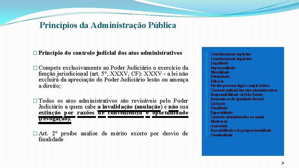 Princípios da Administração Pública � Princípio do controle judicial dos atos administrativos � Compete