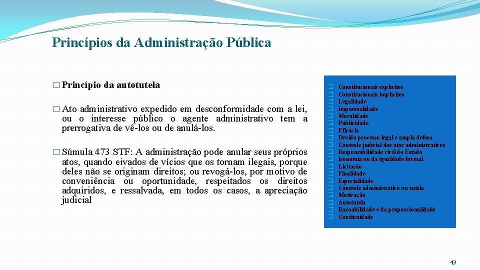 Princípios da Administração Pública � Princípio da autotutela � Ato administrativo expedido em desconformidade