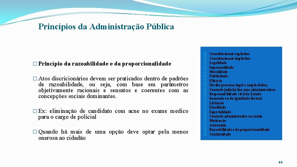 Princípios da Administração Pública � Princípio da razoabilidade e da proporcionalidade � Atos discricionários