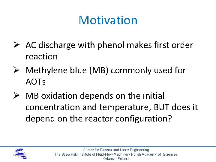 Motivation Ø AC discharge with phenol makes first order reaction Ø Methylene blue (MB)