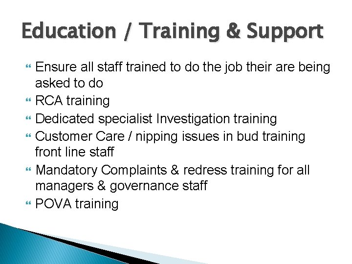 Education / Training & Support Ensure all staff trained to do the job their