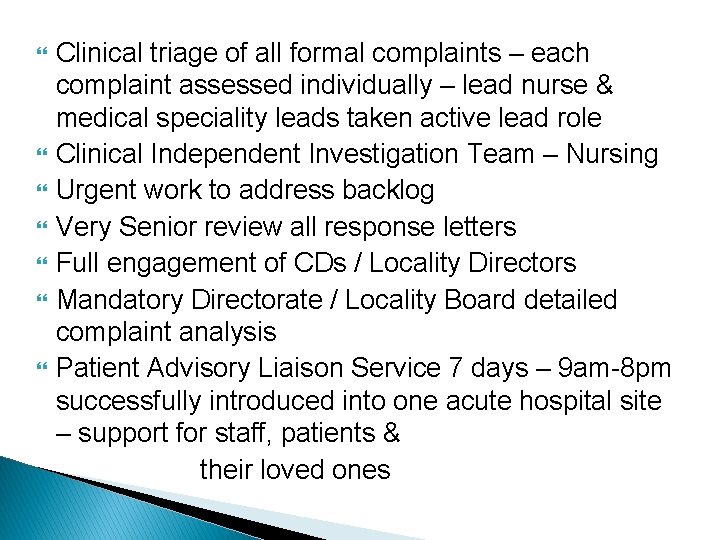  Clinical triage of all formal complaints – each complaint assessed individually – lead