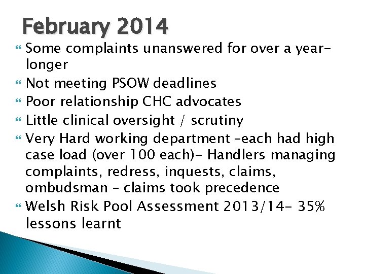 February 2014 Some complaints unanswered for over a yearlonger Not meeting PSOW deadlines Poor