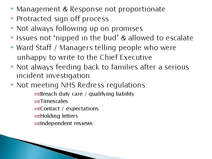  Management & Response not proportionate Protracted sign off process Not always following up