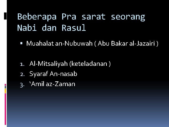 Beberapa Pra sarat seorang Nabi dan Rasul Muahalat an‐Nubuwah ( Abu Bakar al‐Jazairi )