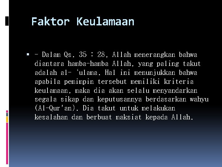 Faktor Keulamaan - Dalam Qs. 35 : 28, Allah menerangkan bahwa diantara hamba-hamba Allah,