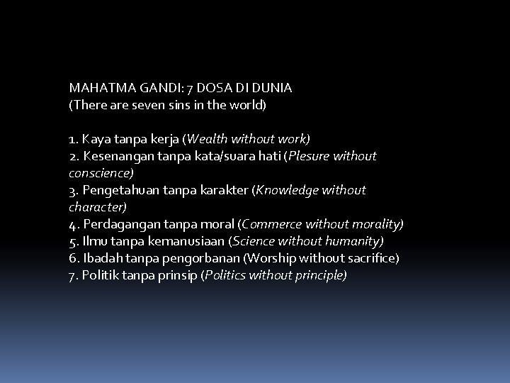 MAHATMA GANDI: 7 DOSA DI DUNIA (There are seven sins in the world) 1.