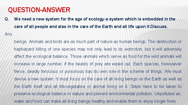 QUESTION-ANSWER Q. We need a new system for the age of ecology-a system which