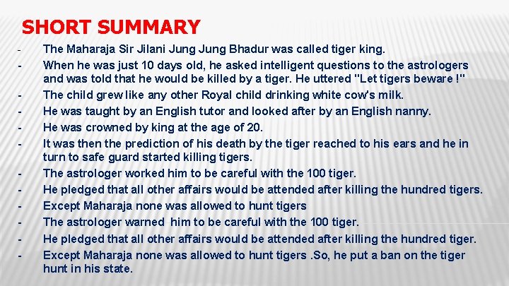 SHORT SUMMARY - The Maharaja Sir Jilani Jung Bhadur was called tiger king. When