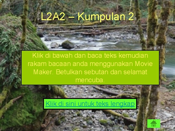 L 2 A 2 – Kumpulan 2 Klik di bawah dan baca teks kemudian