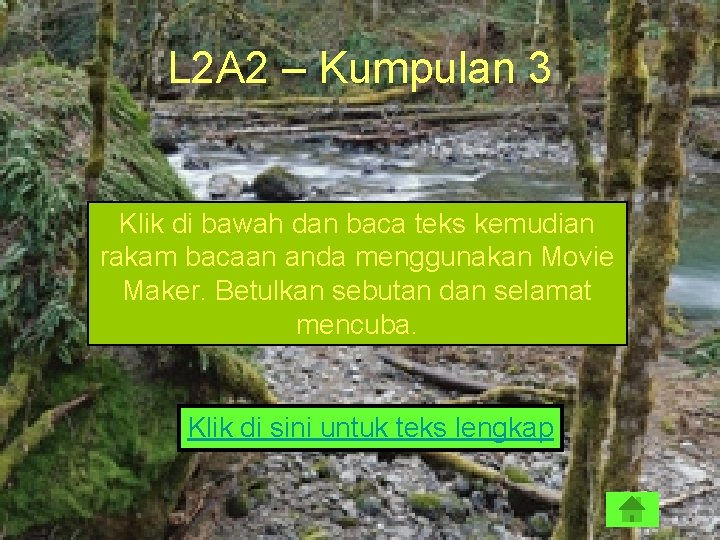 L 2 A 2 – Kumpulan 3 Klik di bawah dan baca teks kemudian
