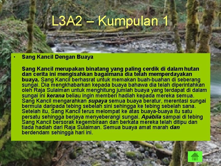 L 3 A 2 – Kumpulan 1 • Sang Kancil Dengan Buaya Sang Kancil