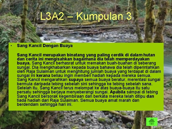 L 3 A 2 – Kumpulan 3 • Sang Kancil Dengan Buaya Sang Kancil