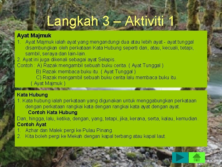 Langkah 3 – Aktiviti 1 Ayat Majmuk 1. Ayat Majmuk ialah ayat yang mengandungi