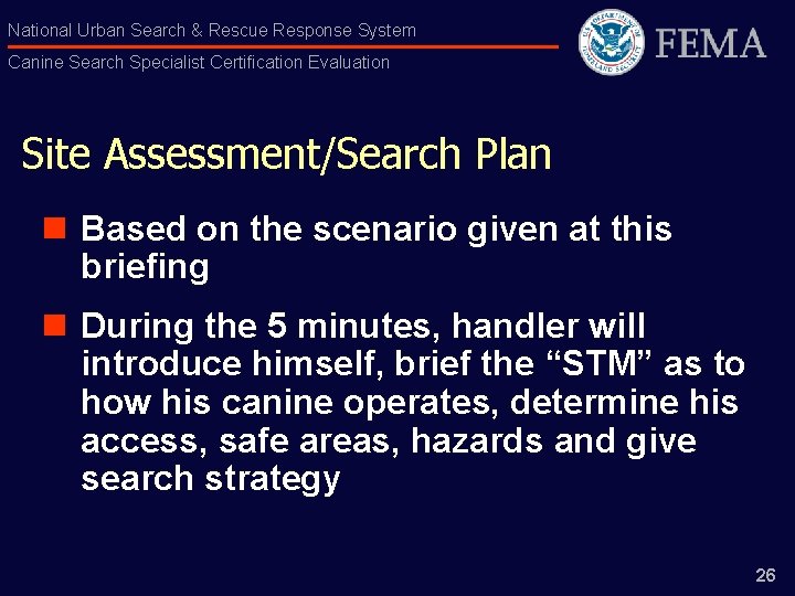 National Urban Search & Rescue Response System Canine Search Specialist Certification Evaluation Site Assessment/Search