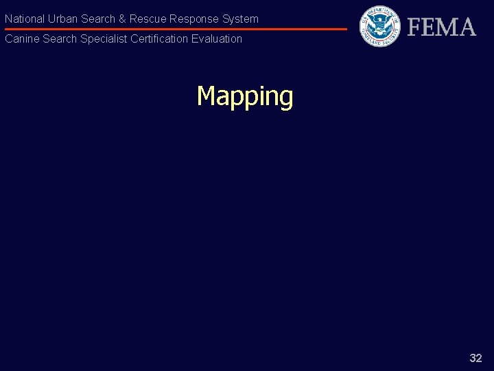 National Urban Search & Rescue Response System Canine Search Specialist Certification Evaluation Mapping 32