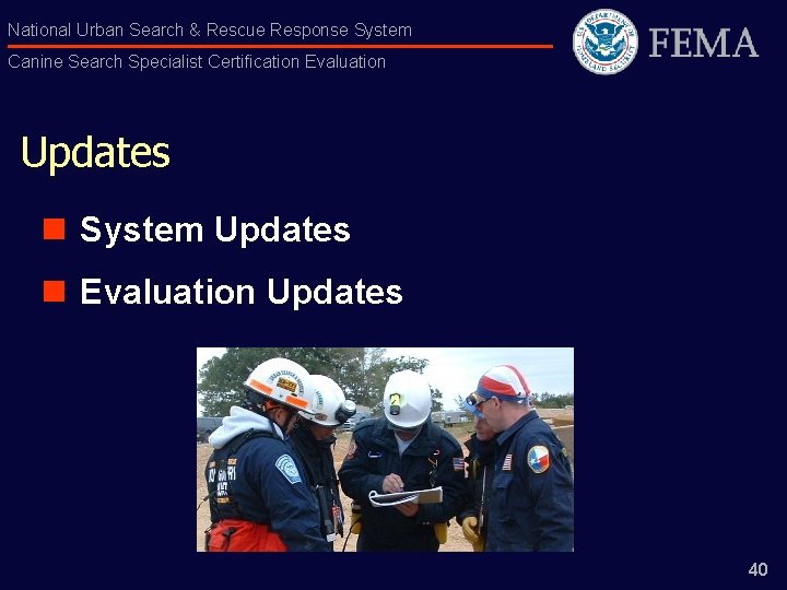 National Urban Search & Rescue Response System Canine Search Specialist Certification Evaluation Updates n