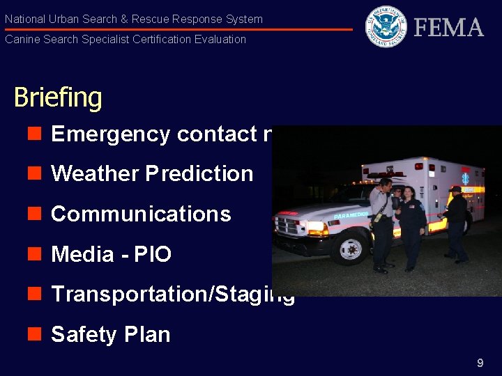 National Urban Search & Rescue Response System Canine Search Specialist Certification Evaluation Briefing n