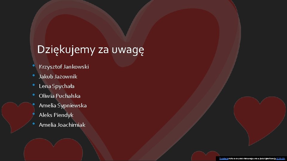 Dziękujemy za uwagę • • Krzysztof Jankowski Jakub Jażownik Lena Spychała Oliwia Puchalska Amelia