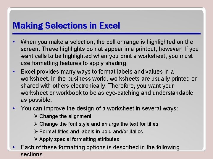 Making Selections in Excel • When you make a selection, the cell or range