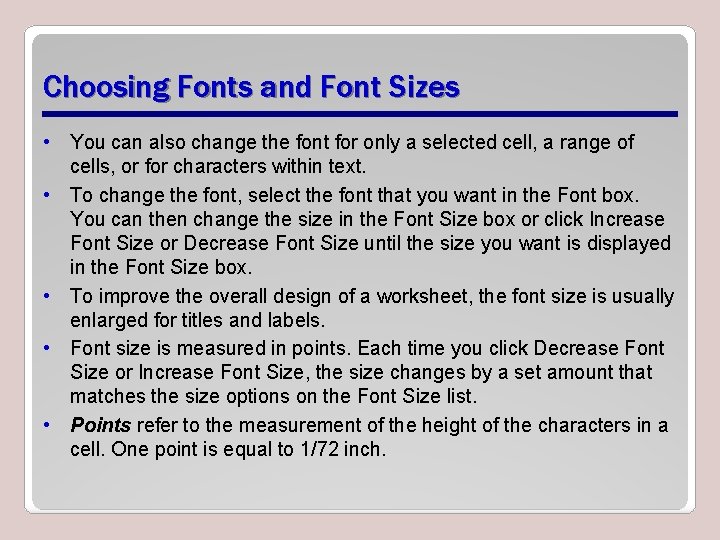 Choosing Fonts and Font Sizes • You can also change the font for only