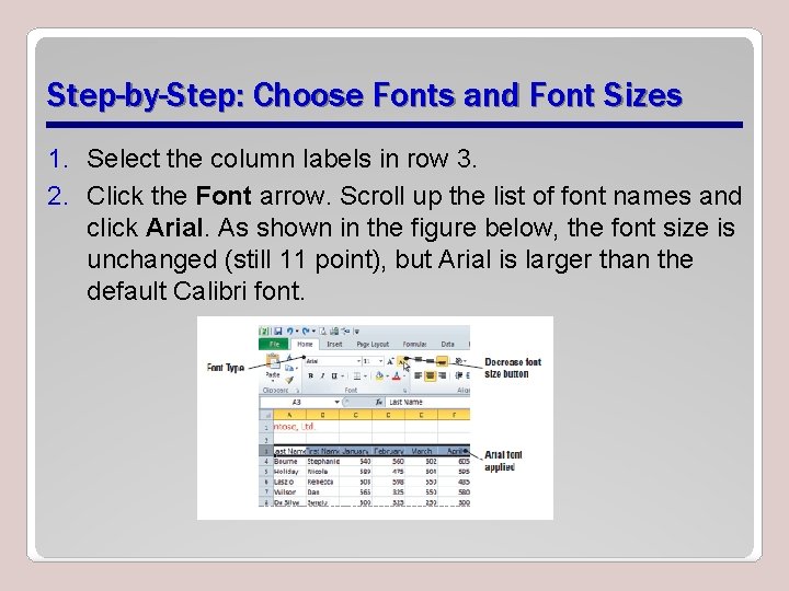 Step-by-Step: Choose Fonts and Font Sizes 1. Select the column labels in row 3.