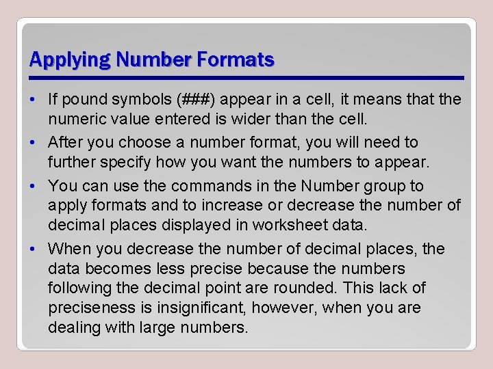 Applying Number Formats • If pound symbols (###) appear in a cell, it means