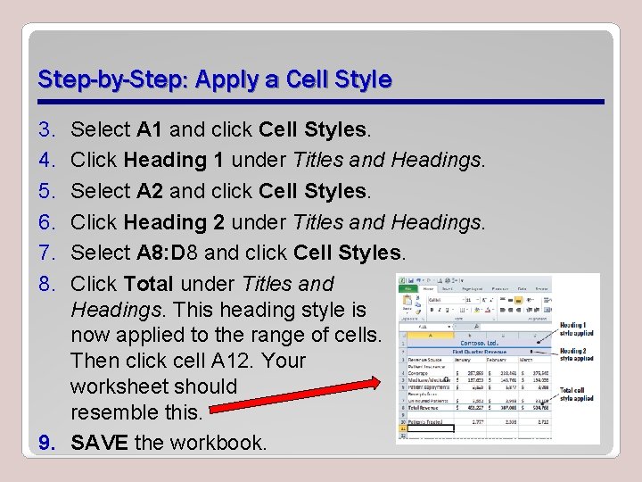 Step-by-Step: Apply a Cell Style 3. 4. 5. 6. 7. 8. Select A 1