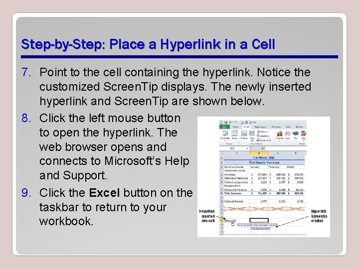 Step-by-Step: Place a Hyperlink in a Cell 7. Point to the cell containing the