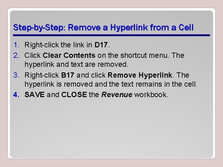 Step-by-Step: Remove a Hyperlink from a Cell 1. Right-click the link in D 17.