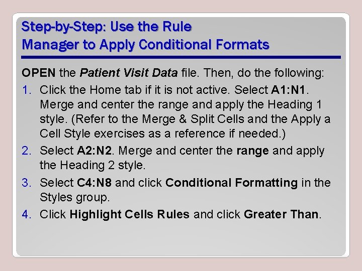 Step-by-Step: Use the Rule Manager to Apply Conditional Formats OPEN the Patient Visit Data