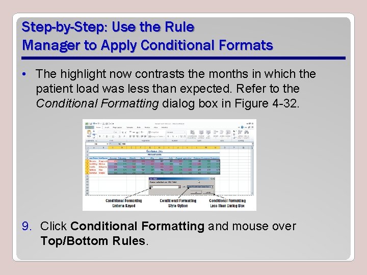 Step-by-Step: Use the Rule Manager to Apply Conditional Formats • The highlight now contrasts