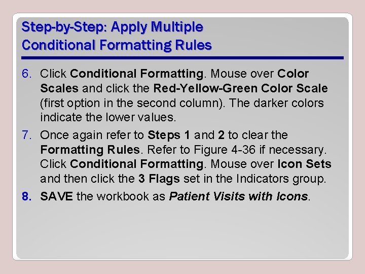 Step-by-Step: Apply Multiple Conditional Formatting Rules 6. Click Conditional Formatting. Mouse over Color Scales