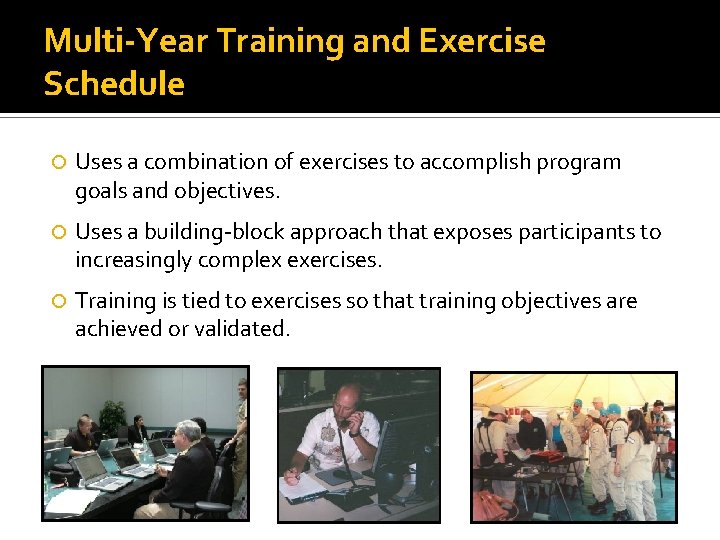 Multi-Year Training and Exercise Schedule Uses a combination of exercises to accomplish program goals