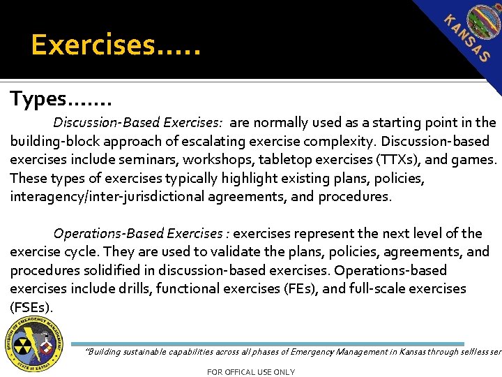 Exercises…. . Types……. Discussion-Based Exercises: are normally used as a starting point in the