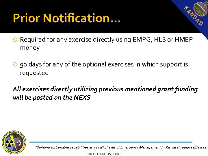 Prior Notification… Required for any exercise directly using EMPG, HLS or HMEP money 90
