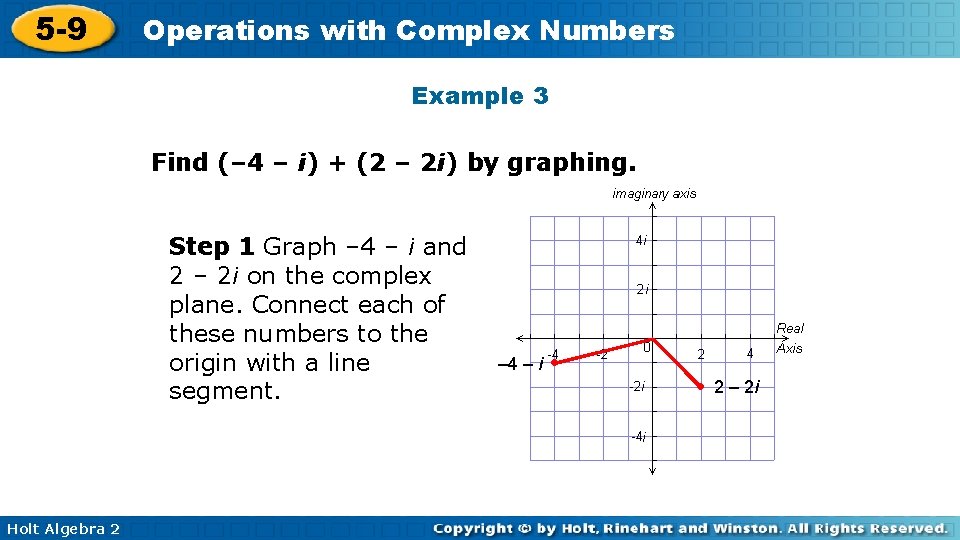 5 -9 Operations with Complex Numbers Example 3 Find (– 4 – i) +